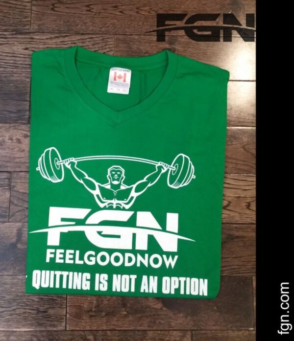 A green shirt that says " fgn feelgoodnow quitting is not an option ".